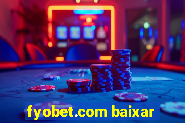 fyobet.com baixar